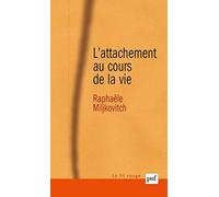 L'attachement au cours de la vie: Modèles internes opérants et narratifs