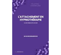 L'Attachement en Hypnothérapie: Le lien comme outil de soin (Collection Masterclass)