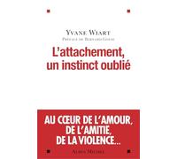 L'attachement, un instinct oublié
