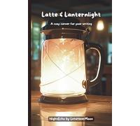 Latte & Lanternlight: Cozy Autumn Journal for Nighttime Writing and Reflection, Café Aesthetic Notebook, Perfect Fall Gift for Writers and Dreamers