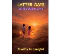 Latter Days: Let the Children Come