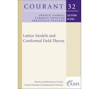 Lattice Models and Conformal Field Theory: 32 (Courant Lecture Notes)