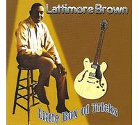 Lattimore Brown - Little Box Of Tricks