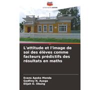 L'attitude et l'image de soi des élèves comme facteurs prédictifs des résultats en maths