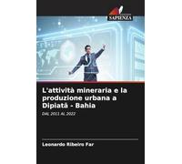 L'attività mineraria e la produzione urbana a Dipiatã - Bahia: DAL 2011 AL 2022