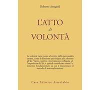 L'atto di volontà (Psiche e coscienza)