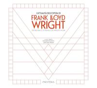L'attualità dell'opera di Frank Lloyd Wright-The Relevance of Frank Lloyd Wright's Work. Ediz. bilingue