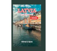 Latvia Travel Guide 2026: Explore Hidden Gems, Rich Traditions, and Scenic Wonders
