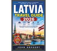 LATVIA TRAVEL GUIDE 2026 FOR FIRST-TIME VISITORS: Your Complete Guide to Riga, Gauja National Park, Jurmala, Christmas Markets, Local Food, Culture, Transportation and Unforgettable Experiences