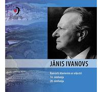 Latvian National Symphony Orchestra, Igor Zhukov, Vassily Sinaisky and Tovijs Lifsics - Janis Ivanovs: Symphonies Nos. 14 & 20, Piano Concerto ( Latvian Radio archive recordings 1971, 1977, 1982)