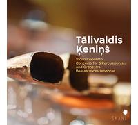 Latvian National Symphony Orchestra - Talivaldis Kenins: Violin Concerto, Concerto for 5 Percussionists and Orchestra, Beatae Voces Tenebrae
