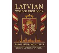 Latvian Word Search Book: Large Print Puzzle Collection with 100 Puzzles and 2000 Unique Words on Latvian Language, Culture, and Traditions (Language Series)