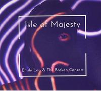 Lau, Emily / Broken Consort - Isle of Majesty
