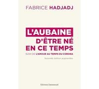 L'aubaine d'être né en ce temps: Pour un apostolat de l'apocalypse. Suivi de L'amour au temps du corona