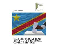 L'Aube de la Quatrième République: hommage à Constant Mutamba