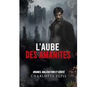 L'Aube des Amanites: Thriller gothique, catholique et paranormal (Brumes, malédiction et vérité)