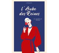 L'AUBE DES REINES: Livre sur le leadership féminin. Guide pour devenir une femme leader
