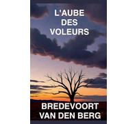 L'Aube des Voleurs: 3 (Histoires d'Horreur En Français - Bredevoort Van Den Berg)