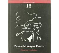 L'Auca del senyor Esteve: Els gravats de Ramon Casas i els versos de Gabriel Alomar per a la novel·la de Santiago Rusiñol: 18 (Universitat Rovira i Virgili)
