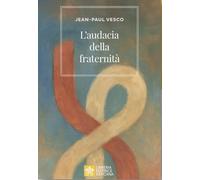 L'audacia della fraternità (Ispirazioni)