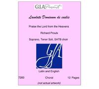 Laudate Dominum de caelis-Praise the Lord from the Heavens- Richard Proulx-Soprano, Tenor Soli, SATB choir