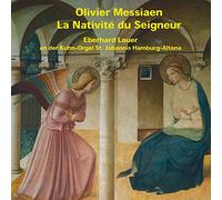 Lauer,Eberhard - Messiaen : la Nativité du Seigneur - Oeuvres d'Orgue Vol.1
