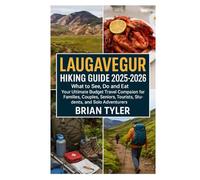 LAUGAVEGUR HIKING GUIDE 2025-2026: What to See, Do and Eat - Your Ultimate Budget Travel Companion for Families, Couples, Seniors, Tourists, Students, and Solo Adventurers (TRAIL & TRAVEL COMPANIONS)