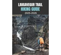 LAUGAVEGUR TRAIL HIKING 2025-2026: 2 (The Hiker’s Compass: Your Ultimate Guide to the World’s Trails)