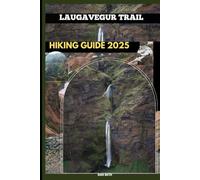 LAUGAVEGUR TRAIL HIKING GUIDE 2025 (DESTINATIONS GUIDEBOOKS)