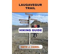 LAUGAVEGUR TRAIL HIKING GUIDE (Footsteps Through Nature)