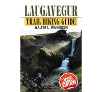 Laugavegur Trail Hiking Guide: Plan, Explore, and Capture the Wild Beauty of Iceland’s Highland Route
