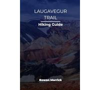 LAUGAVEGUR TRAIL HIKING GUIDE (The Smart Hiker’s Guide Series)