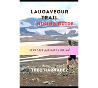 LAUGAVEGUR TRAIL HIKING GUIDE (UNTAMED ROUTES SERIES)