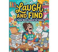 Laugh and Find: 101 Hilarious Puzzles with Solutions | Cheeky Relaxing Brain Games | Comedy Activity Book for Grown-Ups