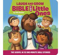 Laugh and Grow Bible for Little Ones: The Gospel in 15 One-Minute Bible Stories