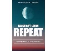 LAUGH, CRY, LEARN, REPEAT: THE CHRONICLES OF A DREAMCHASER