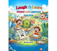 Laugh & Learn: Funny Life Lessons for Kids: 40 Hilarious Stories About School, Friends, and Growing Up - A Fun Picture Book for Kids Ages 5-10