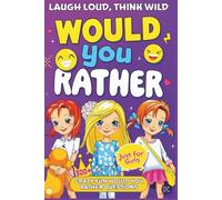 Laugh Loud, Think Wild: Would You Rather for Girls: The Tween Girls’ Guide to Would You Rather: 300+ Silly, Wild & Relatable Questions for Kids. would ... teenagers, would you rather book for girls