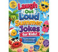 Laugh Out Loud Summer Jokes for Kids!: A Fun Summer Joke Book for Vacation, Road Trips, Camp, and Family Laughs