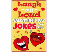 Laugh-Out-Loud Valentine's Day Jokes for Kids: The Funniest Jokes & Heartwarming Riddles Valentines Day Book, over 100 jokes, riddles, and Knock Knock for Kids ages 7-9 8-12 | valentines day gifts for kids
