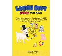 LAUGH RIOT Jokes for kids: Funny Joke Book for Kids Ages 6-12: 200+ Hilarious Animal Jokes, Puns, Riddles, and Silly Cartoons for Children