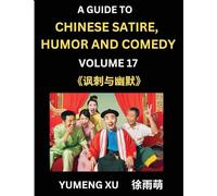 Laughing at Life (Part 17): A Guide to Chinese Satire, Humor and Comedy, Discover Satirical Humor, Learn Reading Funny Chinese Essays and Stories, ... Easy Lessons of Mandarin Chinese Witty Tales