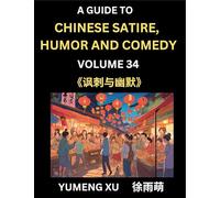 Laughing at Life (Part 34): A Guide to Chinese Satire, Humor and Comedy, Discover Satirical Humor, Learn Reading Funny Chinese Essays and Stories, ... Easy Lessons of Mandarin Chinese Witty Tales