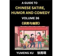 Laughing at Life (Part 36): A Guide to Chinese Satire, Humor and Comedy, Discover Satirical Humor, Learn Reading Funny Chinese Essays and Stories, ... Easy Lessons of Mandarin Chinese Witty Tales