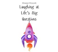 Laughing at Life’s Big Questions