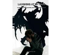 Laughing at My pain: A memoir of rage, survival, and the absurdity of it all