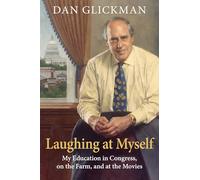 Laughing at Myself: My Education in Congress, on the Farm, and at the Movies (With a New Preface by the Author)