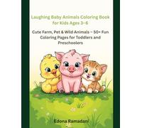 Laughing Baby Animals Coloring Book for Kids Ages 3-6: Cute Farm, Pet & Wild Animals - 50+ Fun Coloring Pages for Toddlers and Preschoolers