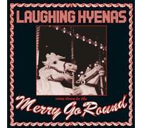 Laughing Hyenas - Merry Go Round
