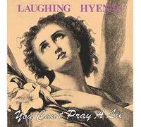 Laughing Hyenas - You Can't Pray A Lie [Vinilo]